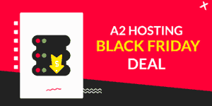 A2 Hosting Black Friday & Cyber Monday Deal 2024 [$1.99/mo]