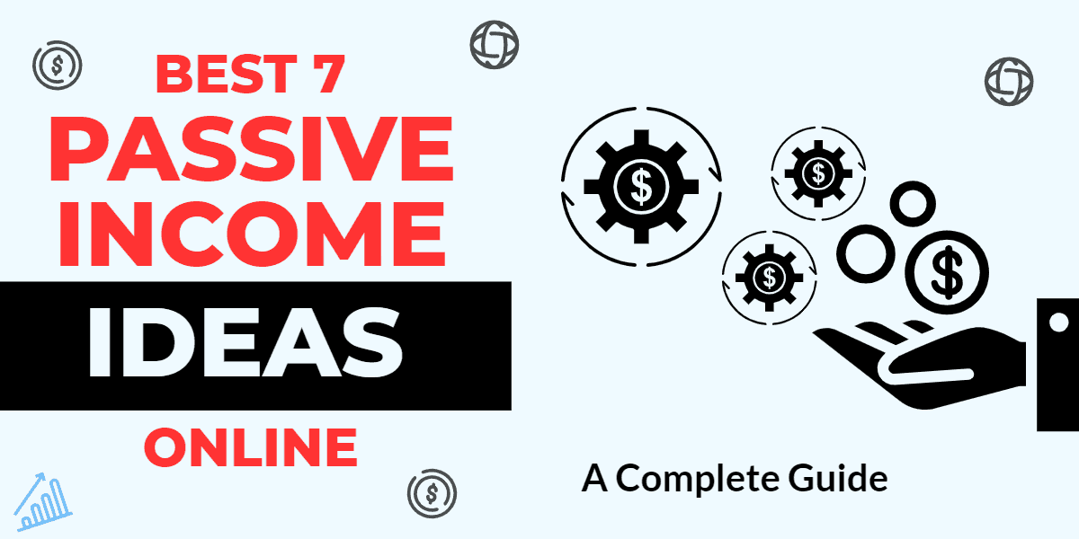 Best 7 Online Passive Income Ideas in 2022 You Can Start Now