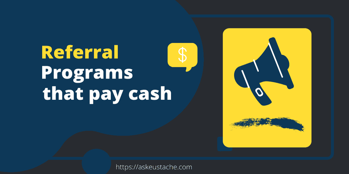 Best Referral Programs That Pay Real Cash (High Paying In 2022)