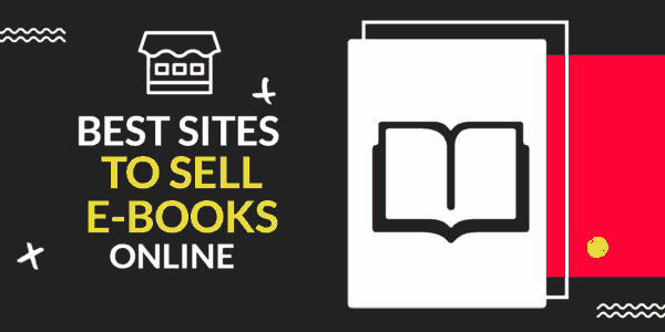 Best 4 Free Sites To Sell E-Books Online