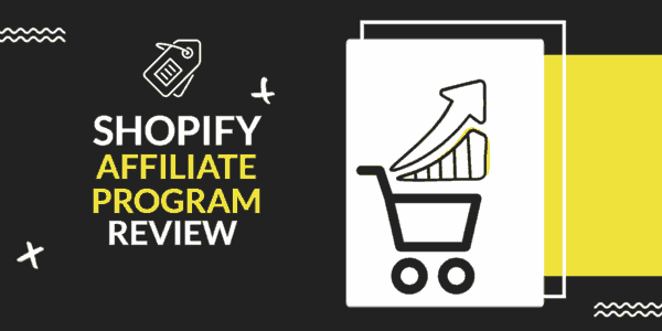 Unbiased Shopify Affiliate Program Review Based On Personal Experiences