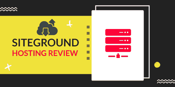 Siteground Hosting Review: How fast And How Good Is Siteground?