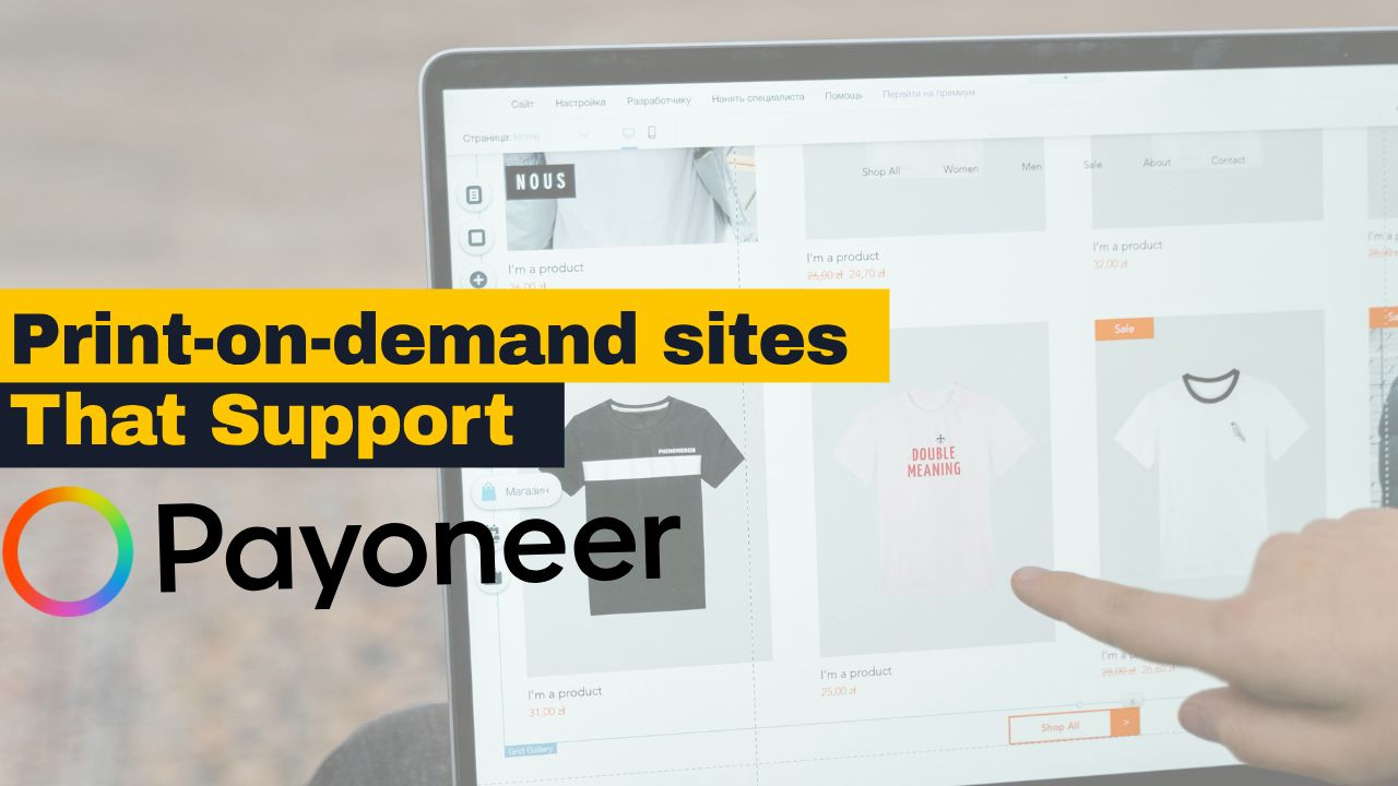 Top Print on Demand Sites That Accept Payoneer in 2025 (Ranked & Reviewed)