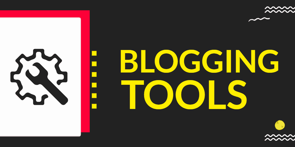 Blogging Tools I Recommend