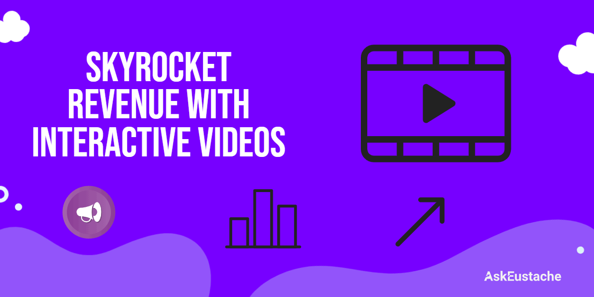 Boost revenue with interactive videos