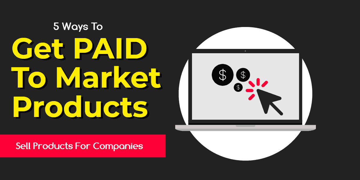 Get Paid to Market Products