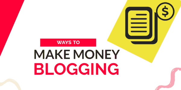 Ways to make money blogging